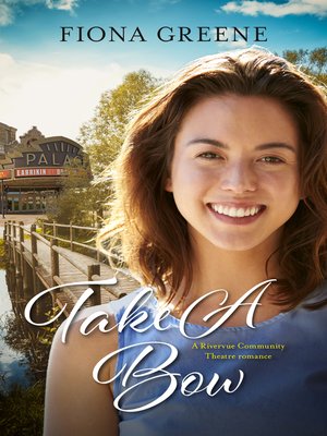 cover image of Take a Bow (A Rivervue Community Theatre Romance, #3)